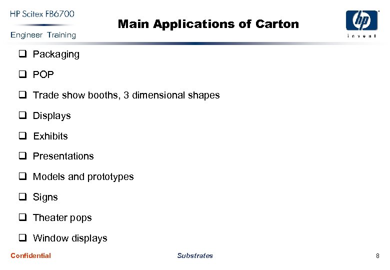 Engineer Training Main Applications of Carton q Packaging q POP q Trade show booths,