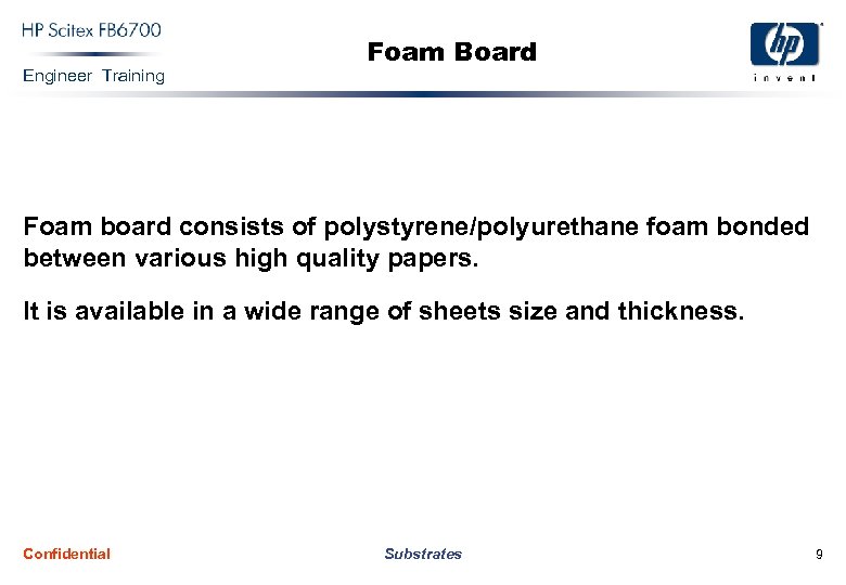 Engineer Training Foam Board Foam board consists of polystyrene/polyurethane foam bonded between various high