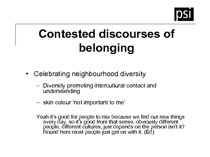 Contested discourses of belonging • Celebrating neighbourhood diversity – Diversity promoting intercultural contact and