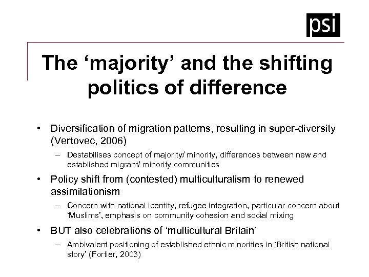 The ‘majority’ and the shifting politics of difference • Diversification of migration patterns, resulting