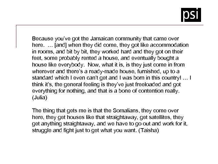 Because you’ve got the Jamaican community that came over here. … [and] when they