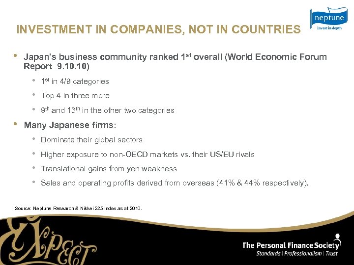INVESTMENT IN COMPANIES, NOT IN COUNTRIES • Japan’s business community ranked 1 st overall