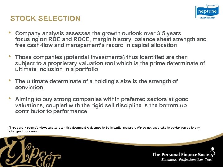 STOCK SELECTION • Company analysis assesses the growth outlook over 3 -5 years, focusing