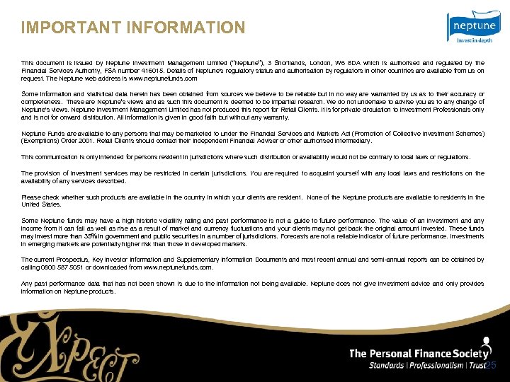 IMPORTANT INFORMATION This document is issued by Neptune Investment Management Limited (“Neptune”), 3 Shortlands,