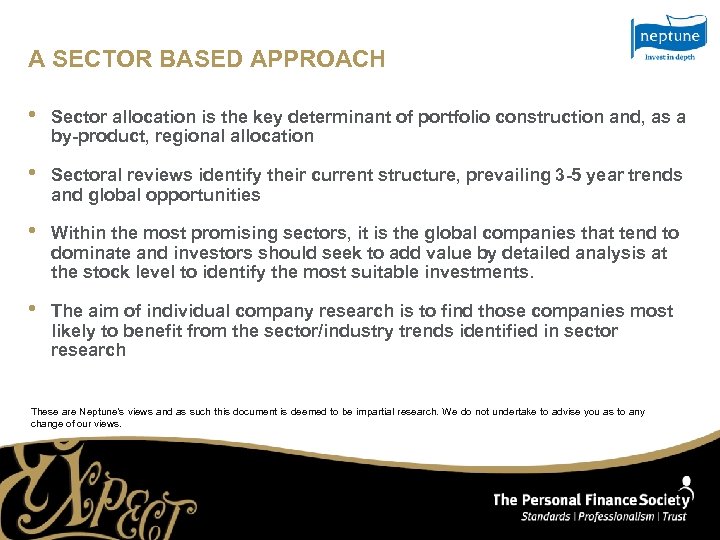 A SECTOR BASED APPROACH • Sector allocation is the key determinant of portfolio construction