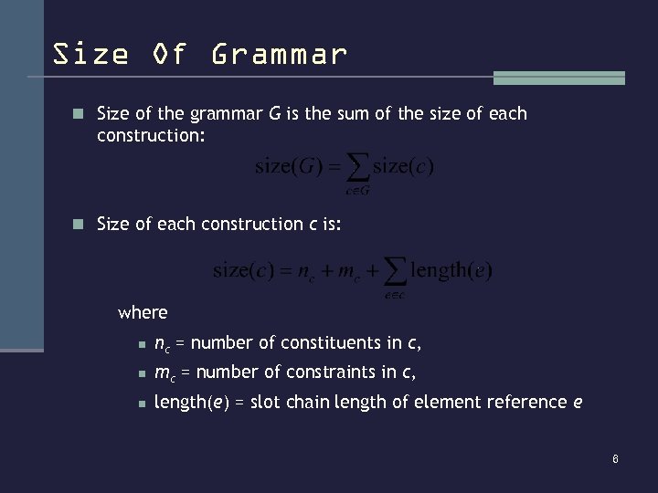 Size Of Grammar n Size of the grammar G is the sum of the
