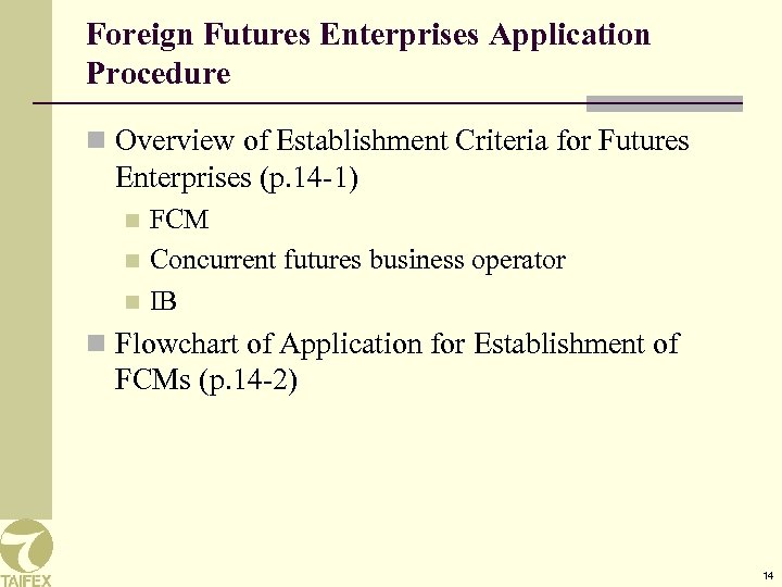 Foreign Futures Enterprises Application Procedure n Overview of Establishment Criteria for Futures Enterprises (p.
