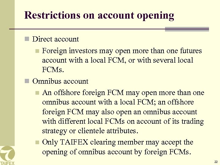 Restrictions on account opening n Direct account Foreign investors may open more than one