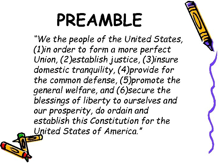 PREAMBLE “We the people of the United States, (1)in order to form a more