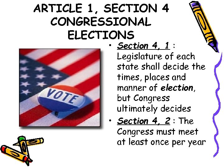 ARTICLE 1, SECTION 4 CONGRESSIONAL ELECTIONS • Section 4, 1 : Legislature of each