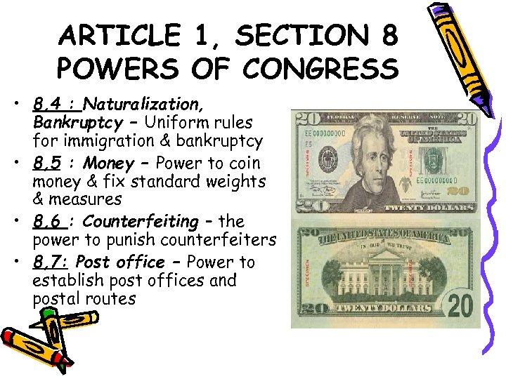 ARTICLE 1, SECTION 8 POWERS OF CONGRESS • 8, 4 : Naturalization, Bankruptcy –
