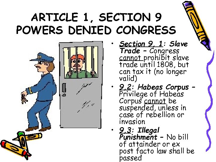 ARTICLE 1, SECTION 9 POWERS DENIED CONGRESS • Section 9, 1: Slave Trade –