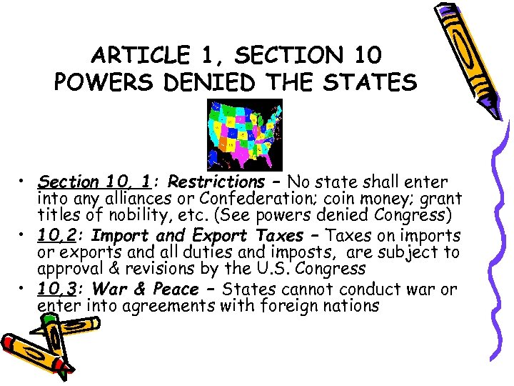 ARTICLE 1, SECTION 10 POWERS DENIED THE STATES • Section 10, 1: Restrictions –