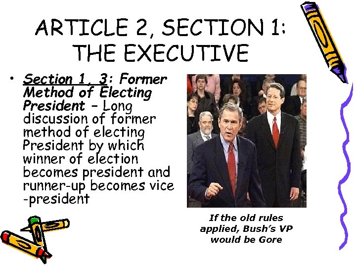 ARTICLE 2, SECTION 1: THE EXECUTIVE • Section 1, 3: Former Method of Electing