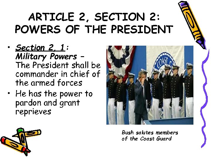 ARTICLE 2, SECTION 2: POWERS OF THE PRESIDENT • Section 2, 1: Military Powers