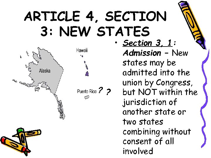ARTICLE 4, SECTION 3: NEW STATES • Section 3, 1: Admission – New states