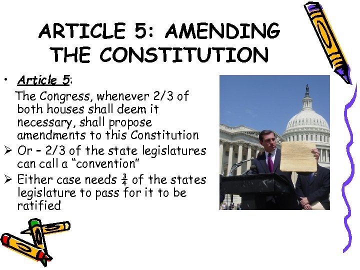 ARTICLE 5: AMENDING THE CONSTITUTION • Article 5: The Congress, whenever 2/3 of both