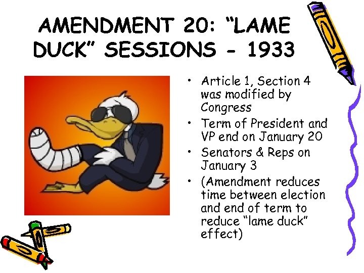 AMENDMENT 20: “LAME DUCK” SESSIONS - 1933 • Article 1, Section 4 was modified