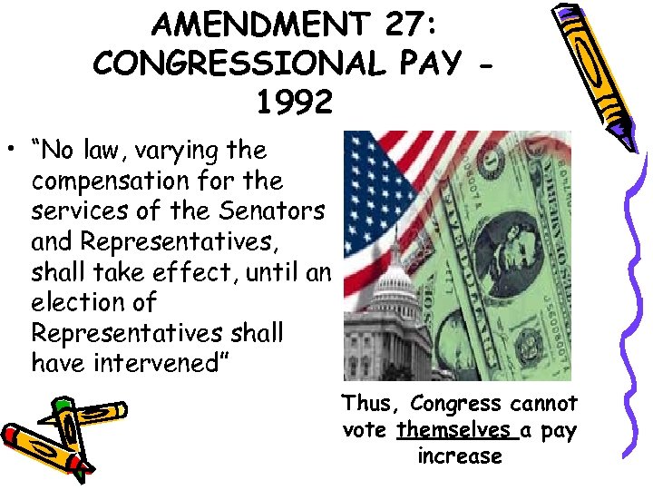 AMENDMENT 27: CONGRESSIONAL PAY 1992 • “No law, varying the compensation for the services