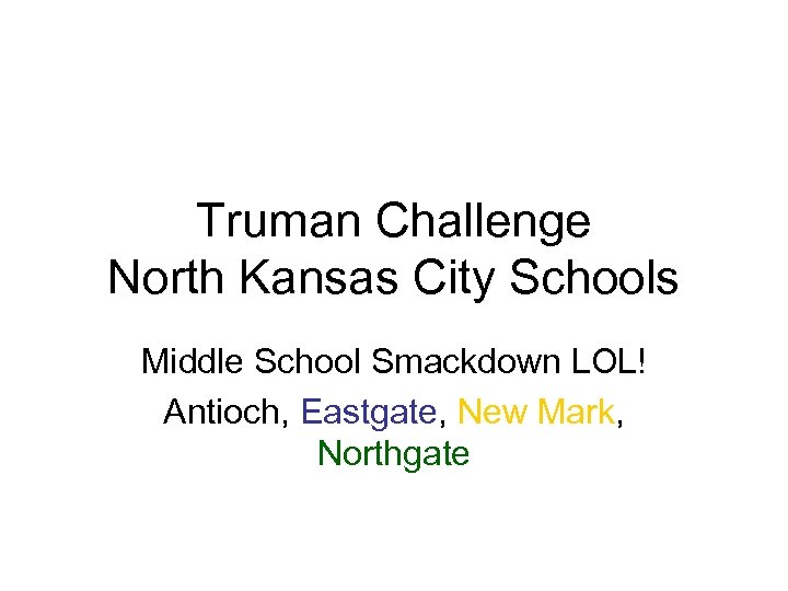 Truman Challenge North Kansas City Schools Middle School Smackdown LOL! Antioch, Eastgate, New Mark,