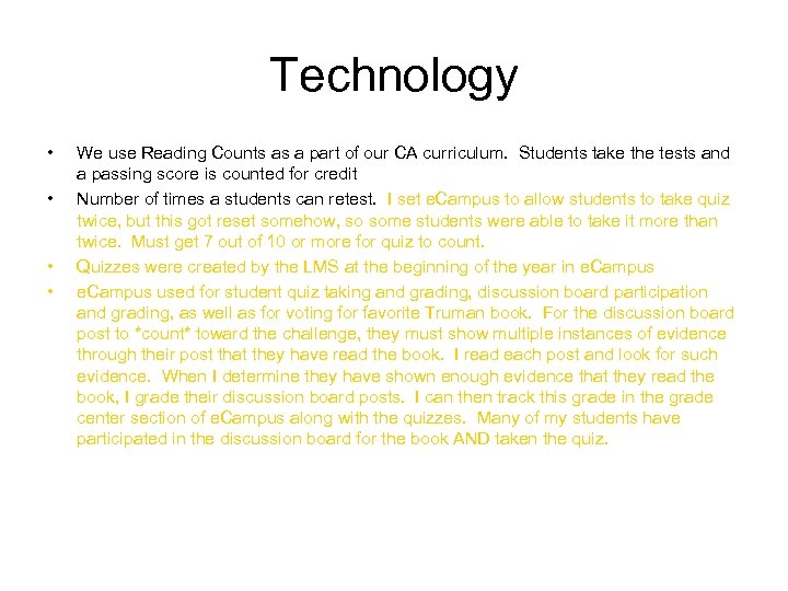 Technology • • We use Reading Counts as a part of our CA curriculum.
