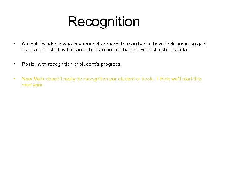 Recognition • Antioch- Students who have read 4 or more Truman books have their
