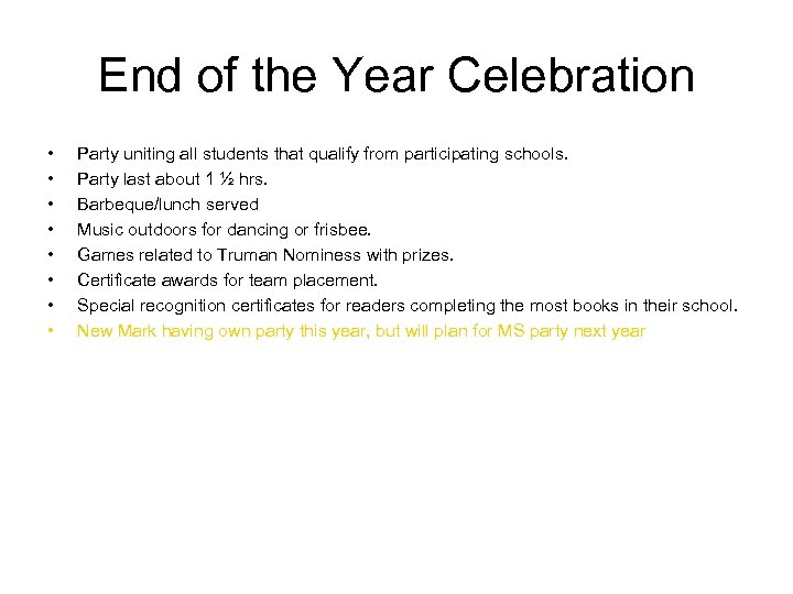 End of the Year Celebration • • Party uniting all students that qualify from