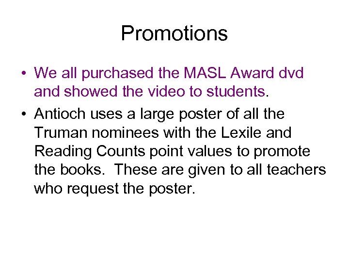 Promotions • We all purchased the MASL Award dvd and showed the video to