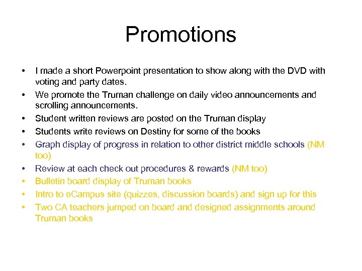 Promotions • • • I made a short Powerpoint presentation to show along with