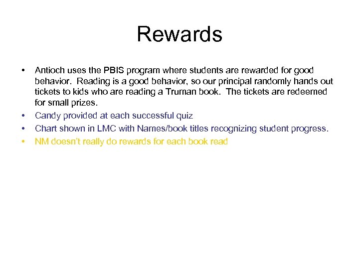 Rewards • • Antioch uses the PBIS program where students are rewarded for good