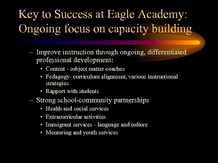 Key to Success at Eagle Academy: Ongoing focus on capacity building – Improve instruction