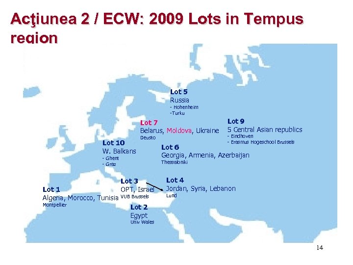 Acţiunea 2 / ECW: 2009 Lots in Tempus region Lot 5 Russia - Hohenheim