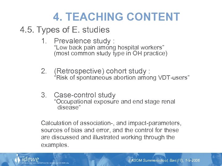4. TEACHING CONTENT 4. 5. Types of E. studies 1. Prevalence study : “Low