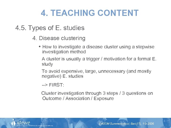 4. TEACHING CONTENT 4. 5. Types of E. studies 4. Disease clustering • How