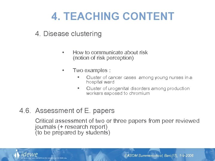 4. TEACHING CONTENT 4. Disease clustering • How to communicate about risk (notion of