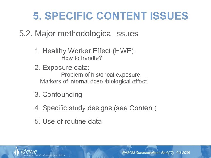 5. SPECIFIC CONTENT ISSUES 5. 2. Major methodological issues 1. Healthy Worker Effect (HWE):