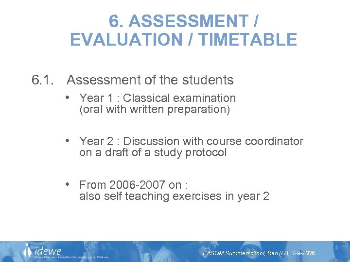 6. ASSESSMENT / EVALUATION / TIMETABLE 6. 1. Assessment of the students • Year
