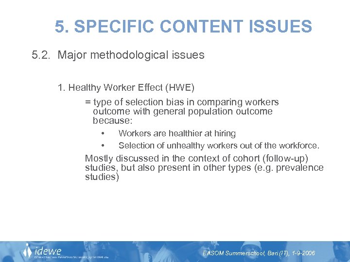 5. SPECIFIC CONTENT ISSUES 5. 2. Major methodological issues 1. Healthy Worker Effect (HWE)