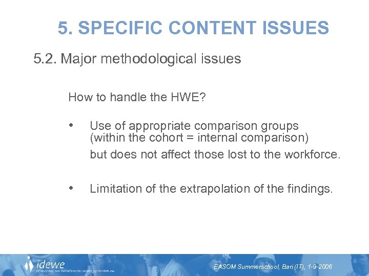 5. SPECIFIC CONTENT ISSUES 5. 2. Major methodological issues How to handle the HWE?
