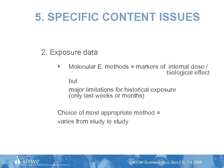 5. SPECIFIC CONTENT ISSUES 2. Exposure data • Molecular E. methods = markers of