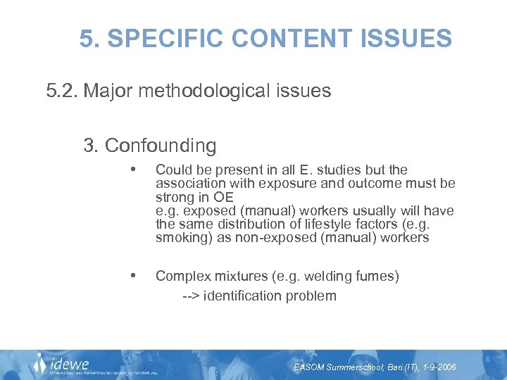 5. SPECIFIC CONTENT ISSUES 5. 2. Major methodological issues 3. Confounding • Could be