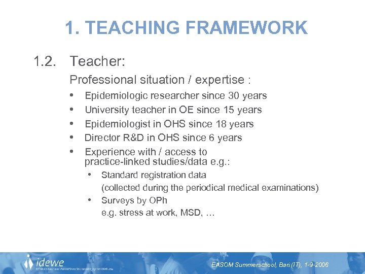 1. TEACHING FRAMEWORK 1. 2. Teacher: Professional situation / expertise : • • •