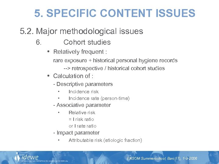 5. SPECIFIC CONTENT ISSUES 5. 2. Major methodological issues 6. Cohort studies • Relatively
