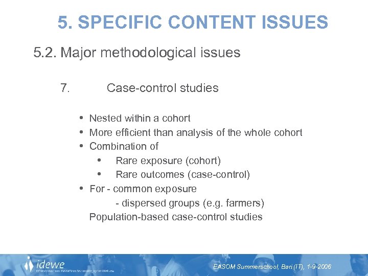 5. SPECIFIC CONTENT ISSUES 5. 2. Major methodological issues 7. Case-control studies • Nested