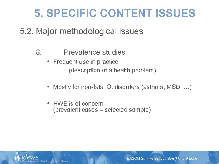 5. SPECIFIC CONTENT ISSUES 5. 2. Major methodological issues 8. Prevalence studies • Frequent