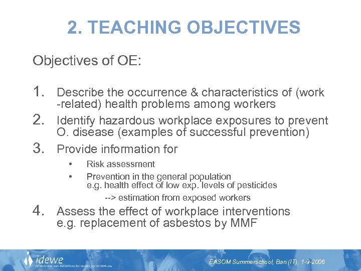 2. TEACHING OBJECTIVES Objectives of OE: 1. Describe the occurrence & characteristics of (work