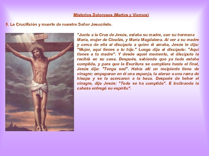 Misterios Dolorosos (Martes y Viernes) 5. La Crucifixión y muerte de nuestro Señor Jesucristo.
