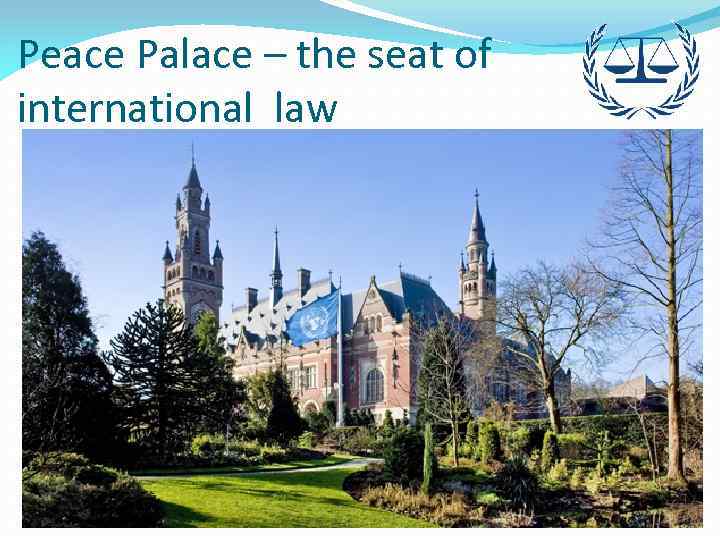 Peace Palace – the seat of international law 