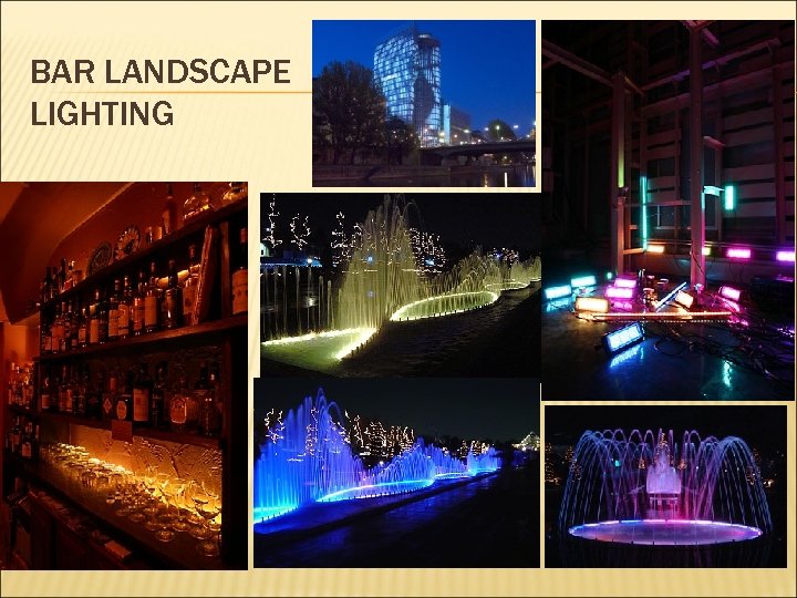 BAR LANDSCAPE LIGHTING 