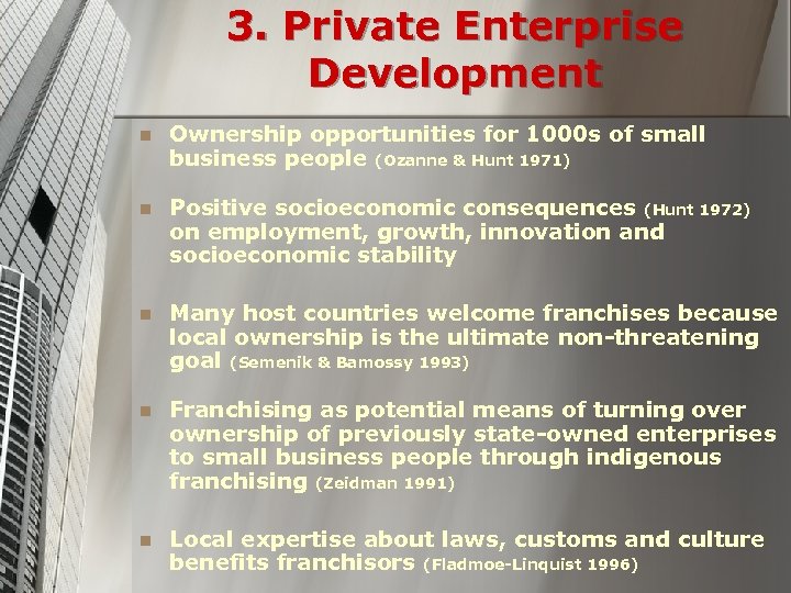 3. Private Enterprise Development n Ownership opportunities for 1000 s of small business people